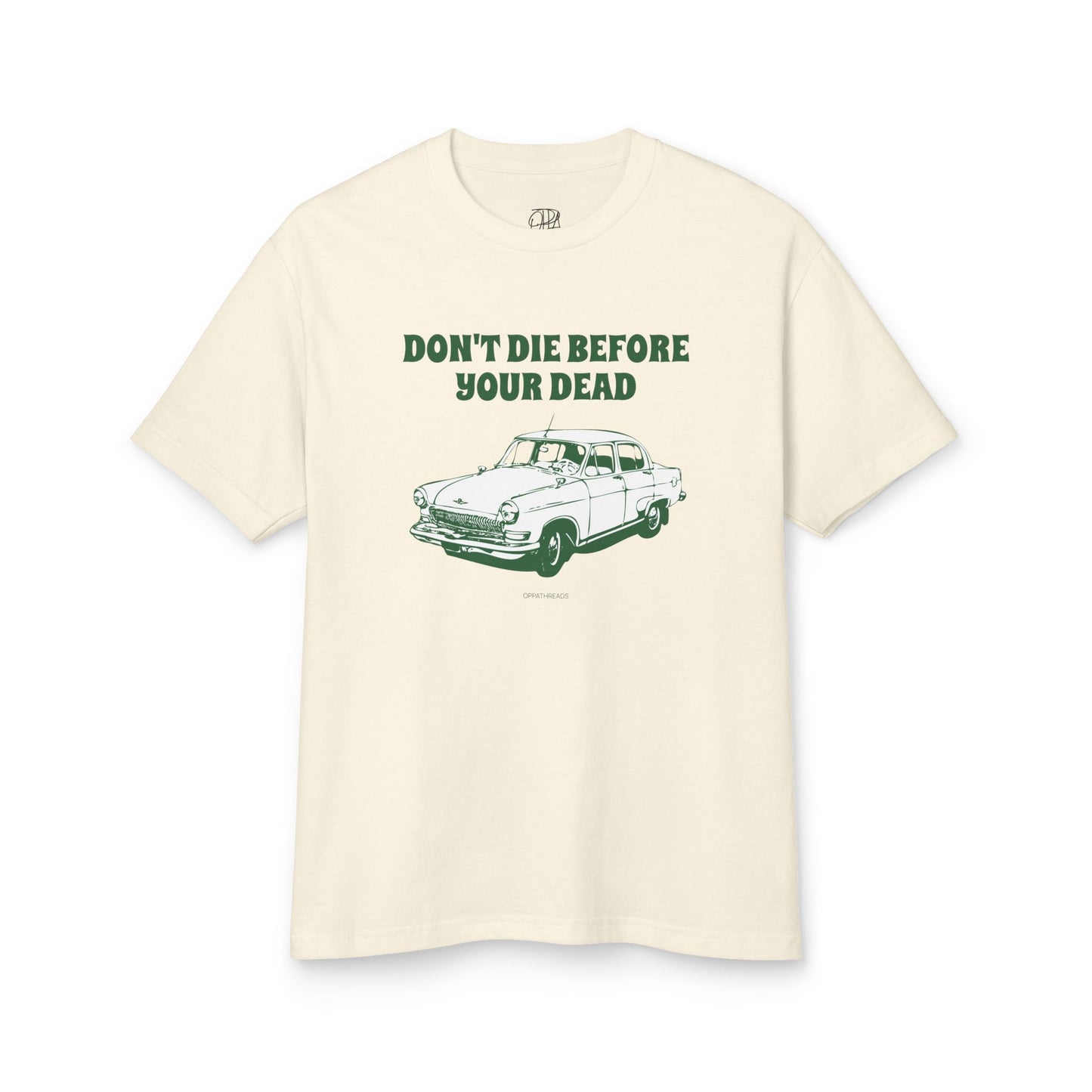 Oppa 'Don't Die Before Your Dead' Unisex Heavyweight Cotton Graphic Tee